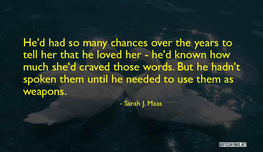 So Many Chances Quotes By Sarah J. Maas