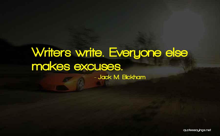 So Many Excuses Quotes By Jack M. Bickham So Many Excuses Quotes By Jack M. Bickham