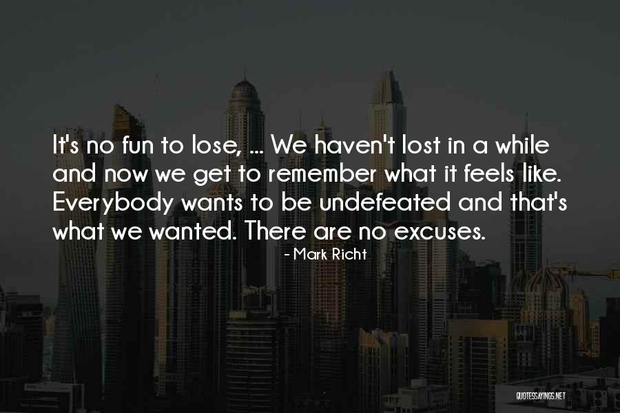 So Many Excuses Quotes By Mark Richt So Many Excuses Quotes By Mark Richt