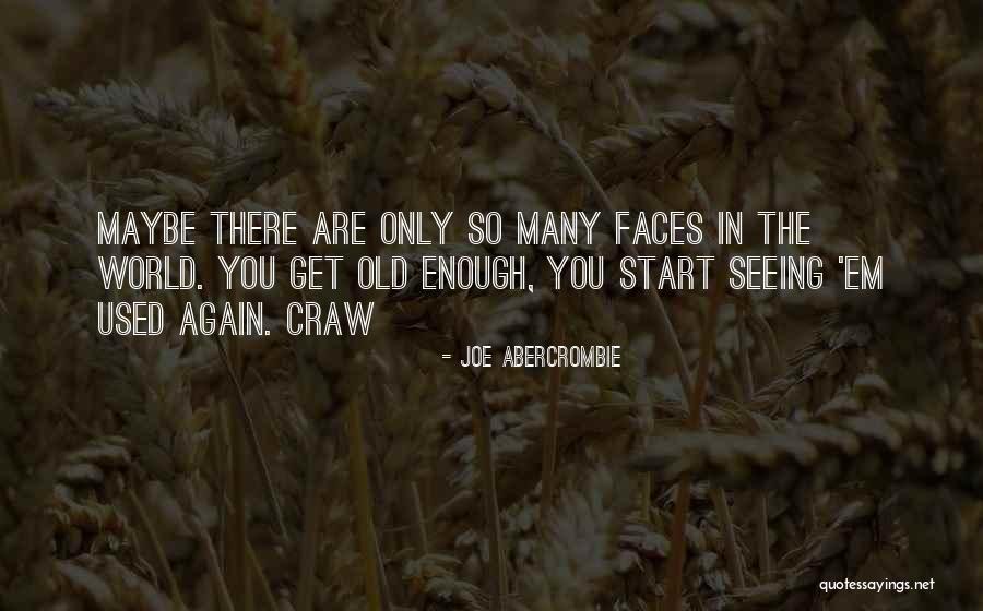 So Many Faces Quotes By Joe Abercrombie