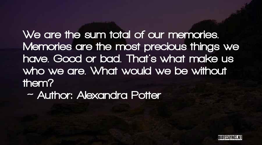 So Many Good Memories Quotes By Alexandra Potter