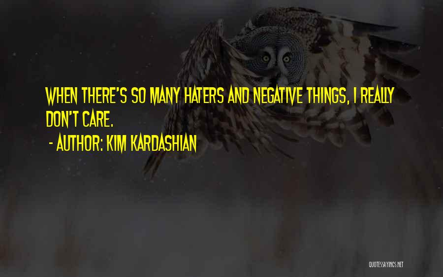 So Many Haters Quotes By Kim Kardashian