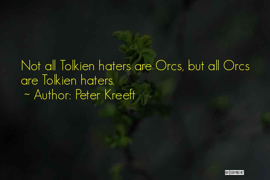 So Many Haters Quotes By Peter Kreeft