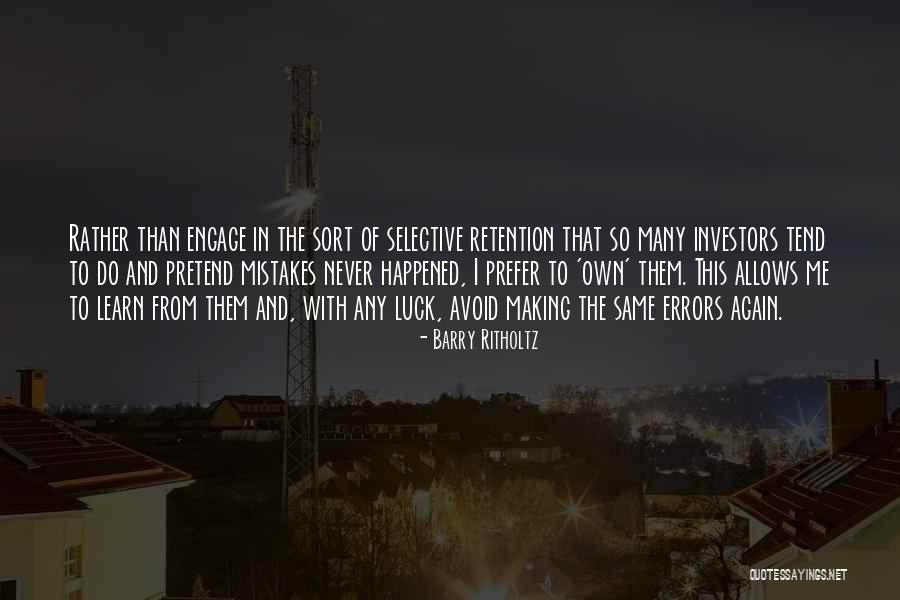 So Many Mistakes Quotes By Barry Ritholtz So Many Mistakes Quotes By Barry Ritholtz