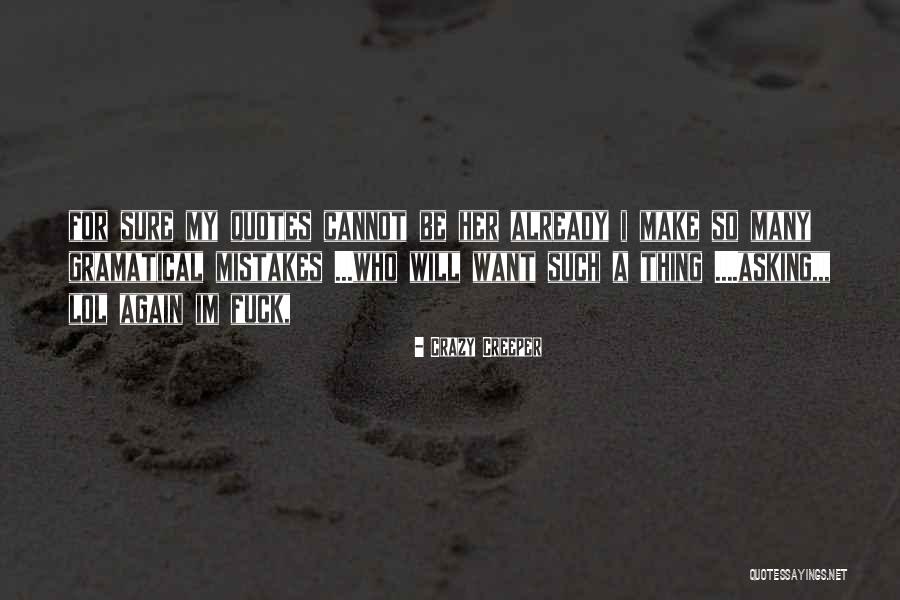 So Many Mistakes Quotes By Crazy Creeper So Many Mistakes Quotes By Crazy Creeper