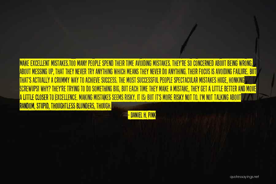 So Many Mistakes Quotes By Daniel H. Pink So Many Mistakes Quotes By Daniel H. Pink