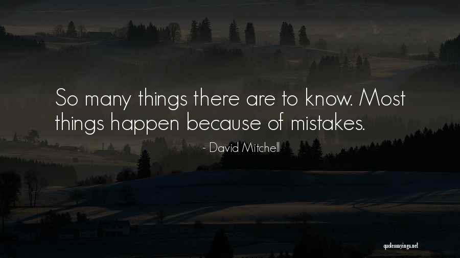 So Many Mistakes Quotes By David Mitchell