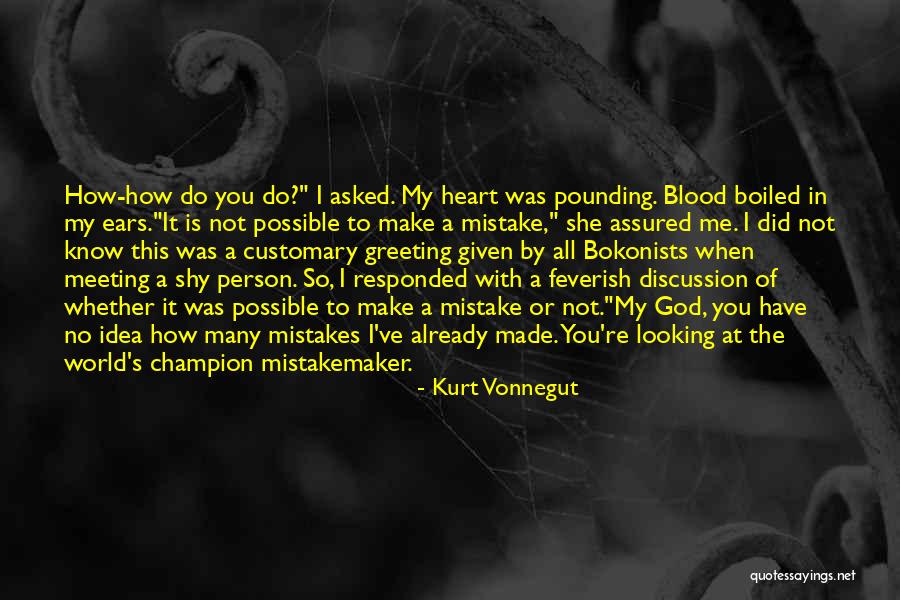 So Many Mistakes Quotes By Kurt Vonnegut