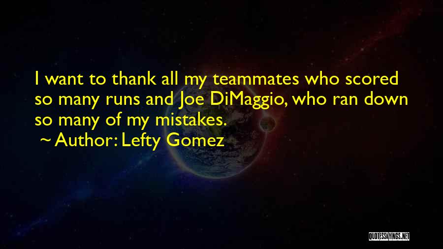 So Many Mistakes Quotes By Lefty Gomez