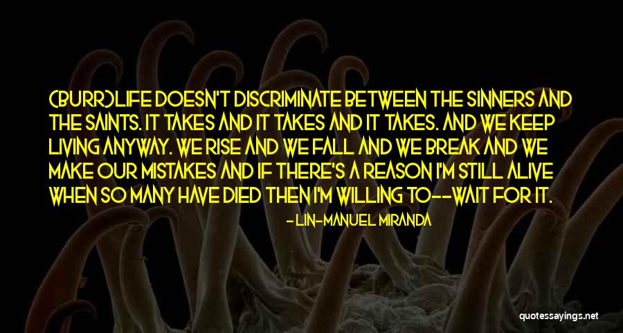 So Many Mistakes Quotes By Lin-Manuel Miranda So Many Mistakes Quotes By Lin-Manuel Miranda