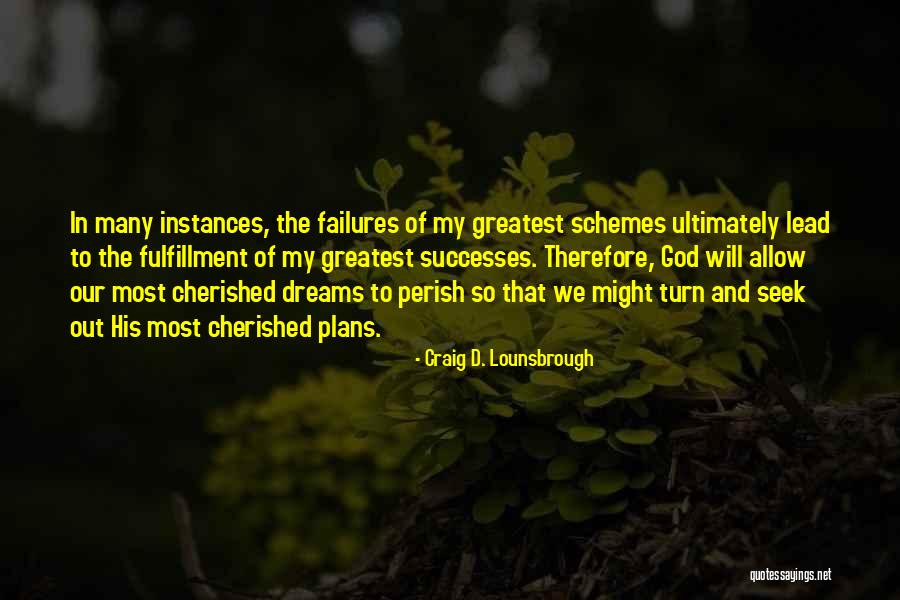 So Many Plans Quotes By Craig D. Lounsbrough