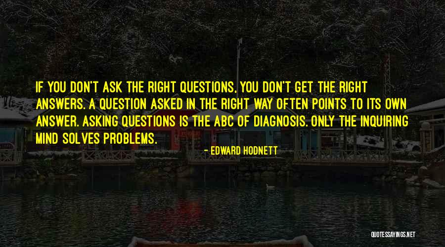 So Many Questions And No Answers Quotes By Edward Hodnett So Many Questions And No Answers Quotes By Edward Hodnett