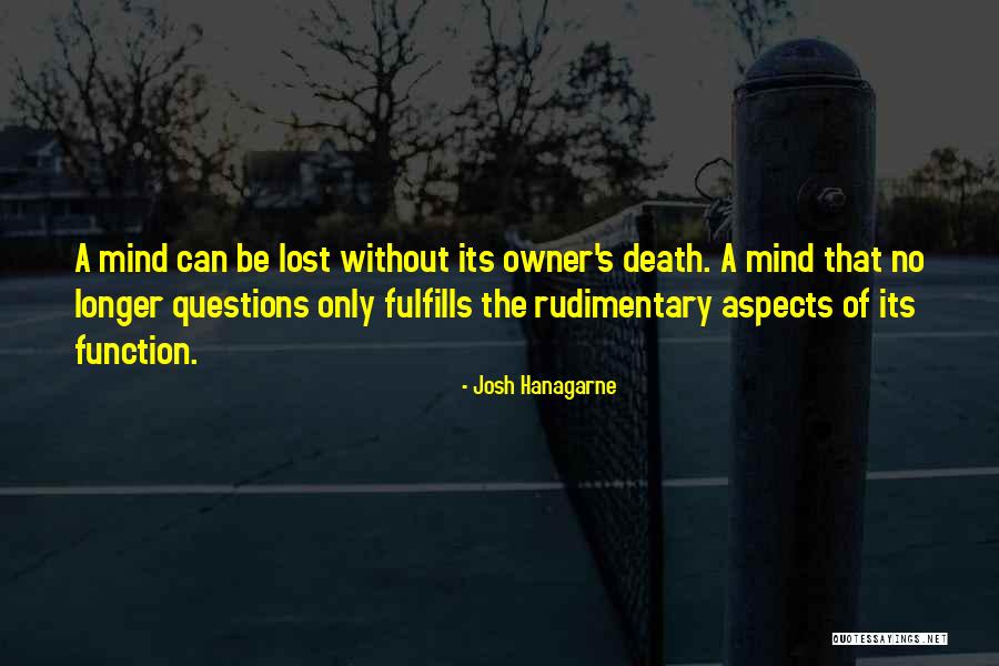 So Many Questions In My Mind Quotes By Josh Hanagarne