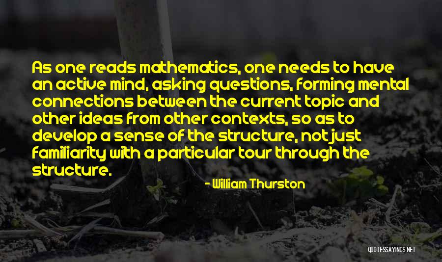 So Many Questions In My Mind Quotes By William Thurston