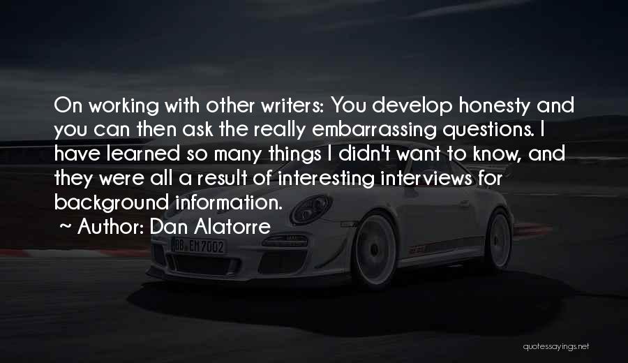 So Many Questions Quotes By Dan Alatorre