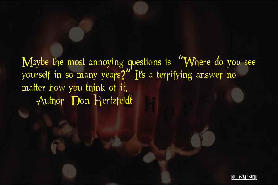 So Many Questions Quotes By Don Hertzfeldt