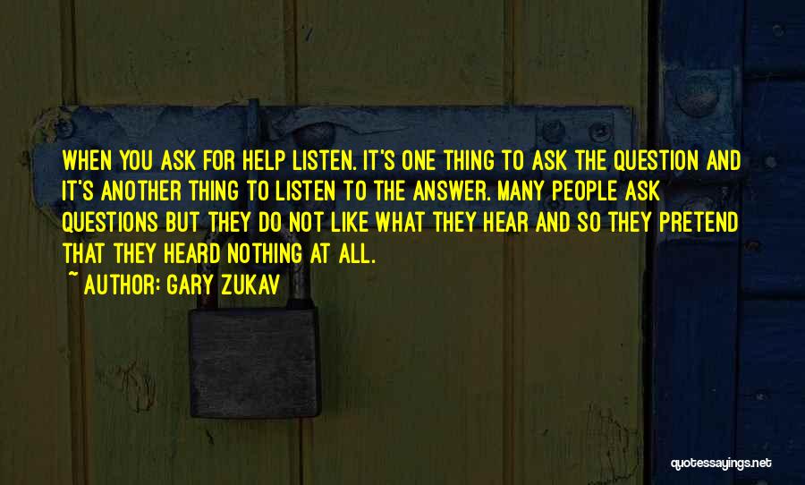 So Many Questions Quotes By Gary Zukav