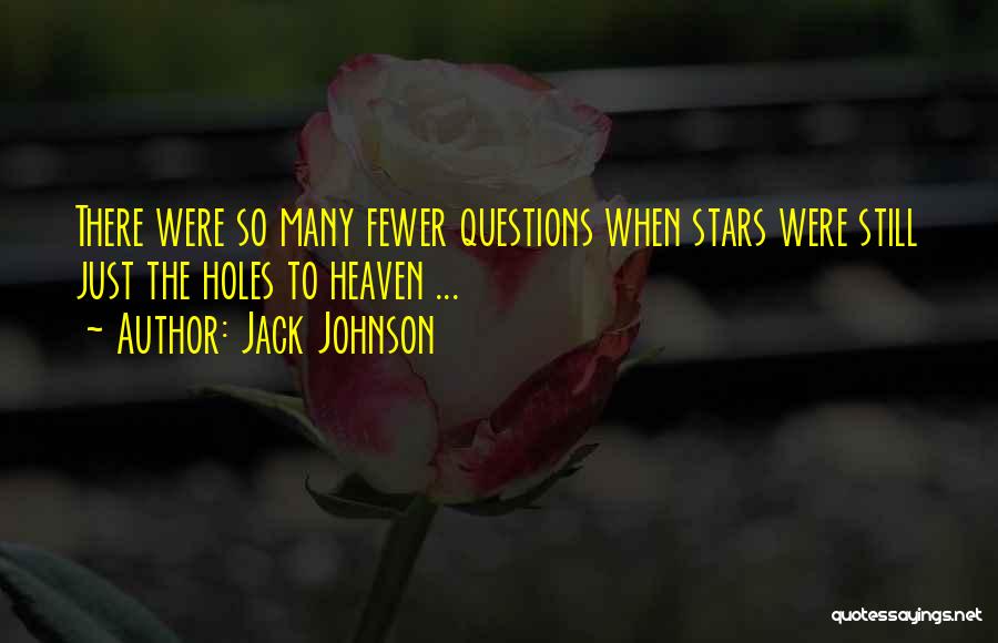 So Many Questions Quotes By Jack Johnson