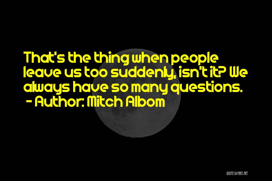 So Many Questions Quotes By Mitch Albom