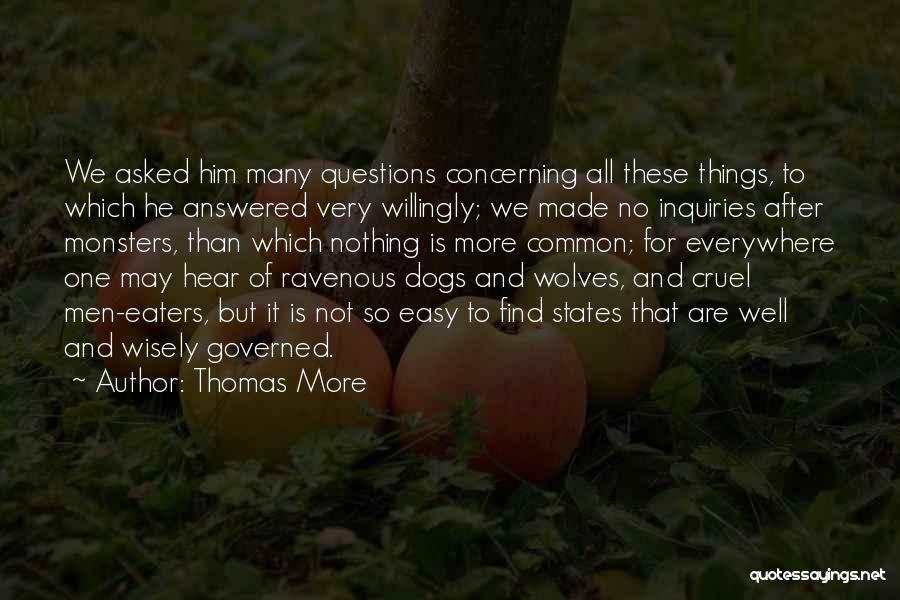 So Many Questions Quotes By Thomas More