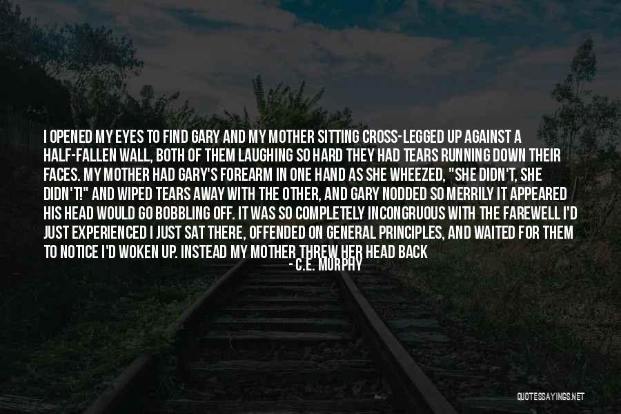 So Many Tears Quotes By C.E. Murphy So Many Tears Quotes By C.E. Murphy