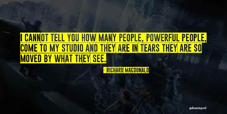 So Many Tears Quotes By Richard MacDonald So Many Tears Quotes By Richard MacDonald