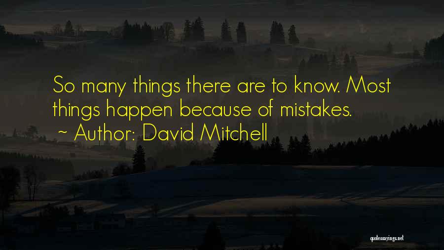 So Many Things Happen Quotes By David Mitchell