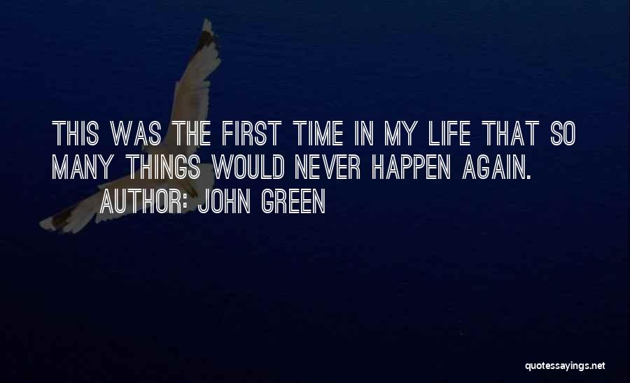 So Many Things Happen Quotes By John Green