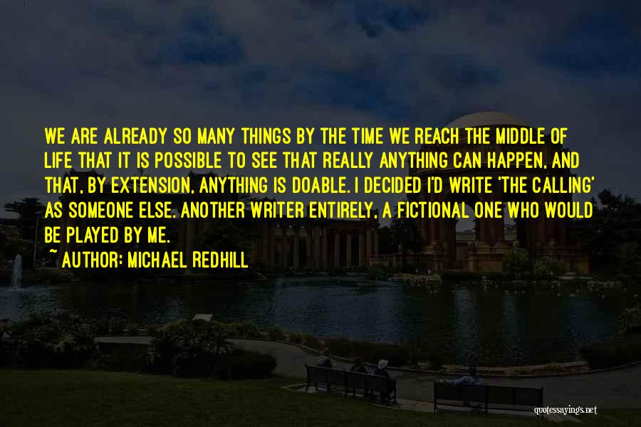 So Many Things Happen Quotes By Michael Redhill