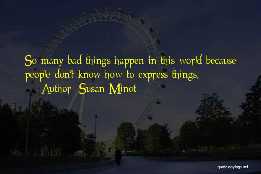 So Many Things Happen Quotes By Susan Minot