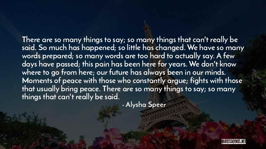 So Many Things Have Happened Quotes By Alysha Speer