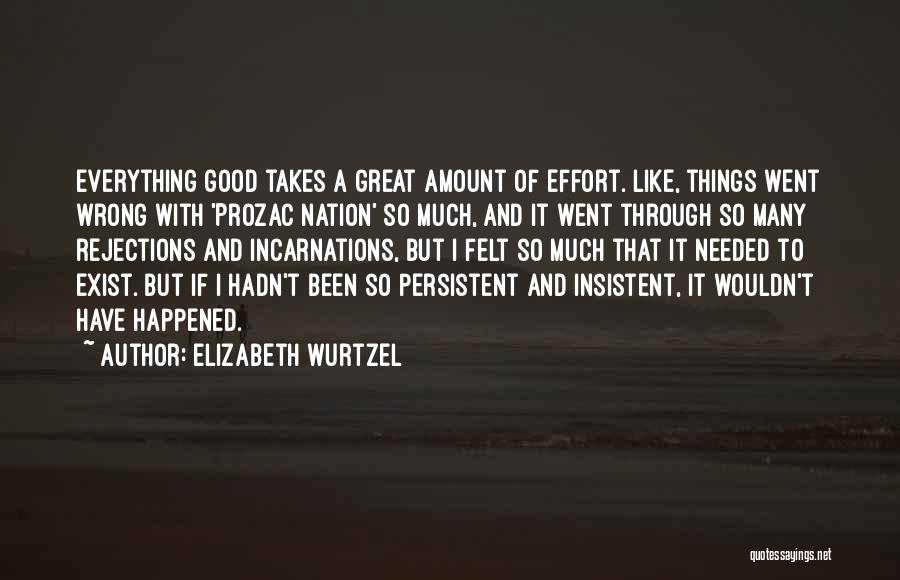 So Many Things Have Happened Quotes By Elizabeth Wurtzel