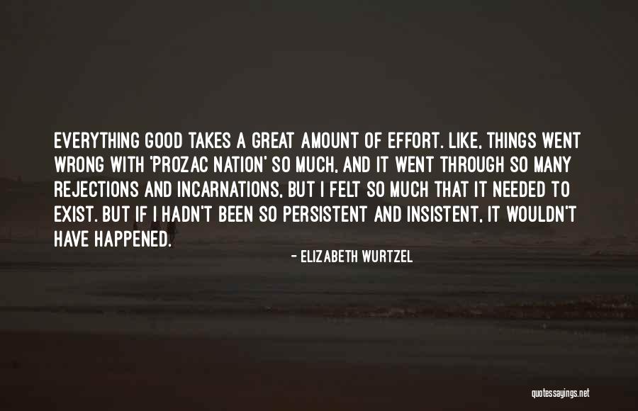 So Many Things Have Happened Quotes By Elizabeth Wurtzel