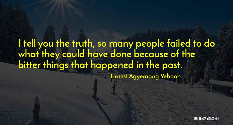 So Many Things Have Happened Quotes By Ernest Agyemang Yeboah