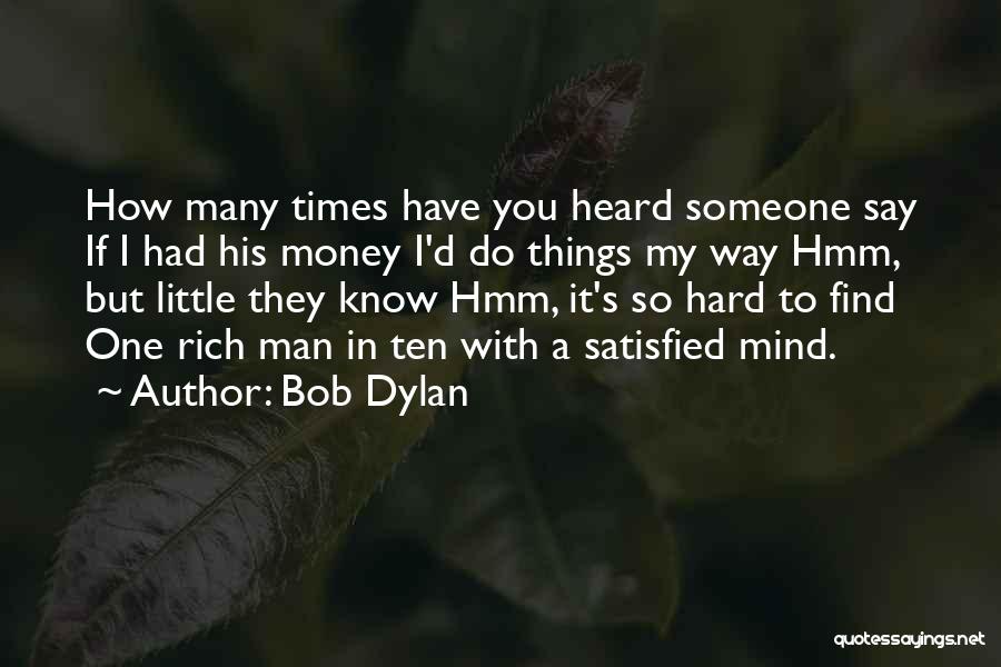 So Many Things In Mind Quotes By Bob Dylan