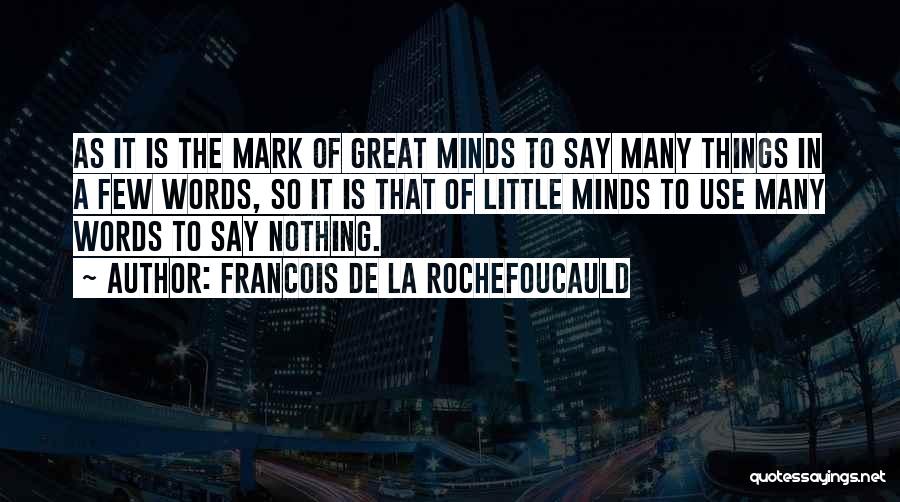 So Many Things In Mind Quotes By Francois De La Rochefoucauld