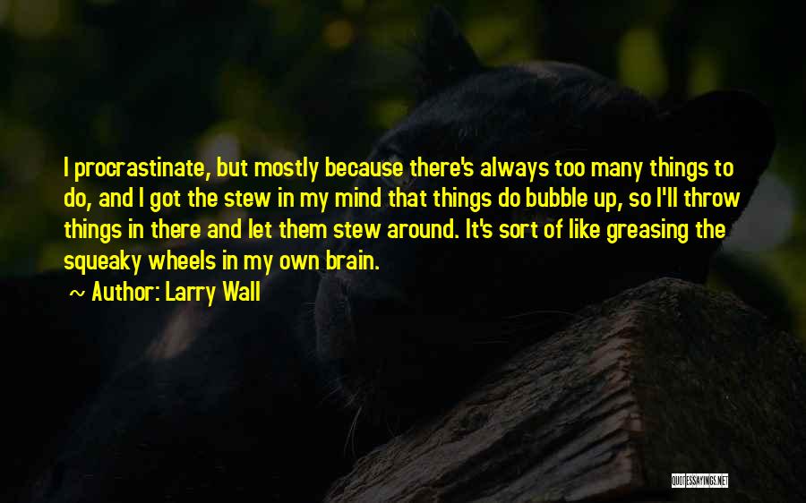 So Many Things In Mind Quotes By Larry Wall