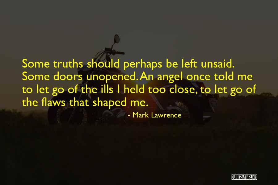 So Many Things Left Unsaid Quotes By Mark Lawrence