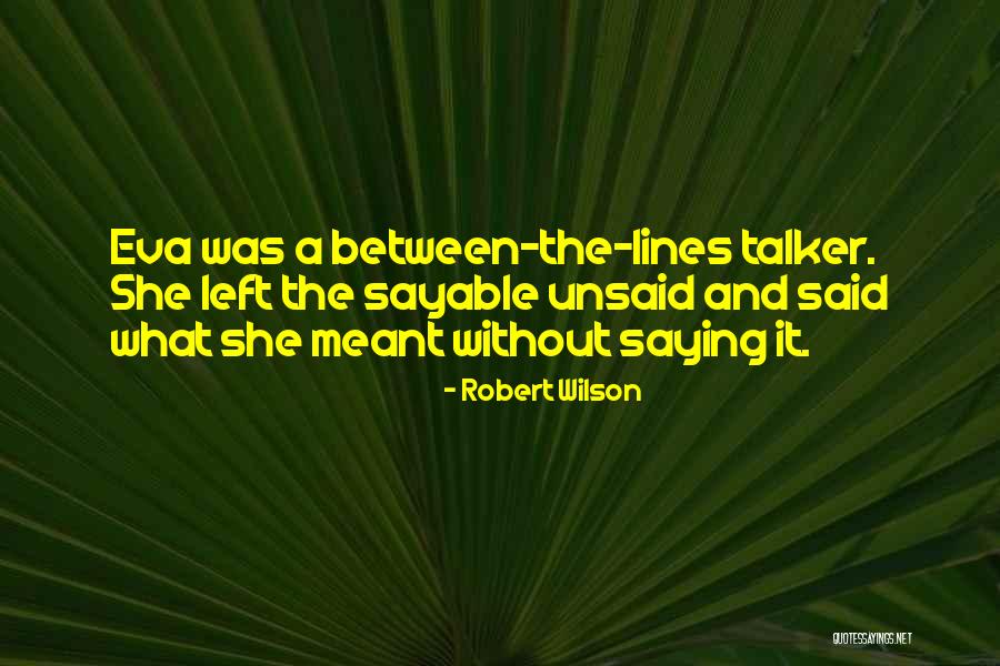 So Many Things Left Unsaid Quotes By Robert Wilson