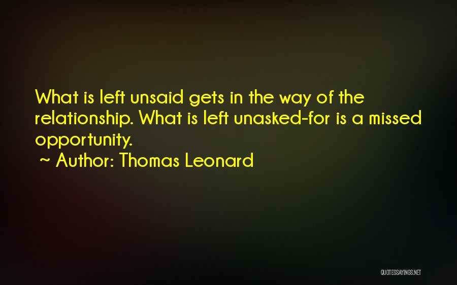 So Many Things Left Unsaid Quotes By Thomas Leonard