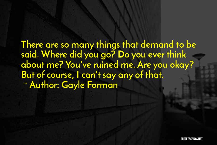 So Many Things To Say Quotes By Gayle Forman