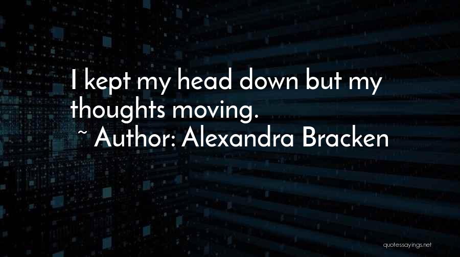 So Many Thoughts In My Head Quotes By Alexandra Bracken