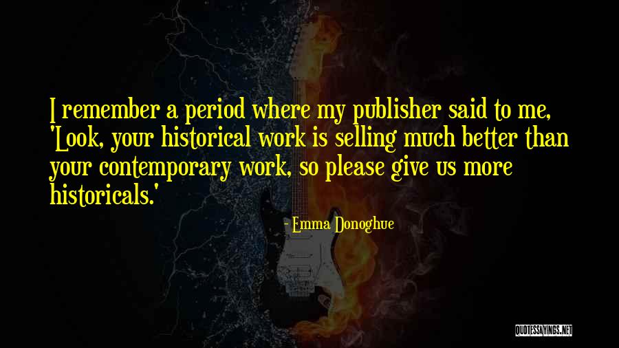 So Much Better Quotes By Emma Donoghue So Much Better Quotes By Emma Donoghue