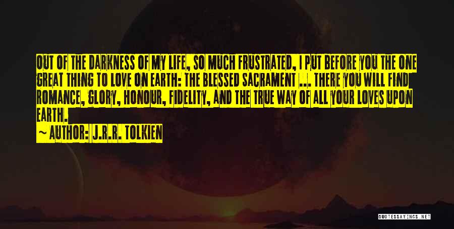So Much Blessed Quotes By J.R.R. Tolkien