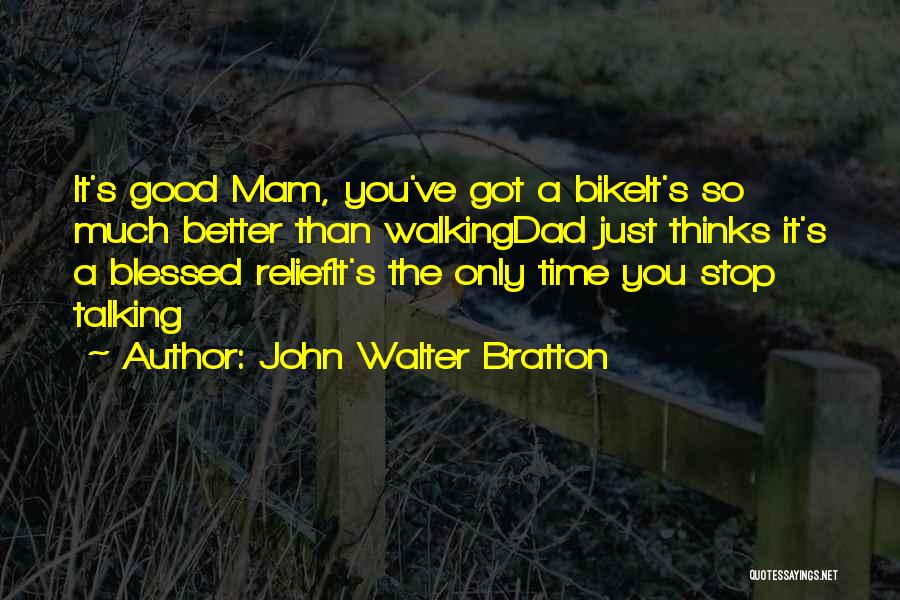 So Much Blessed Quotes By John Walter Bratton