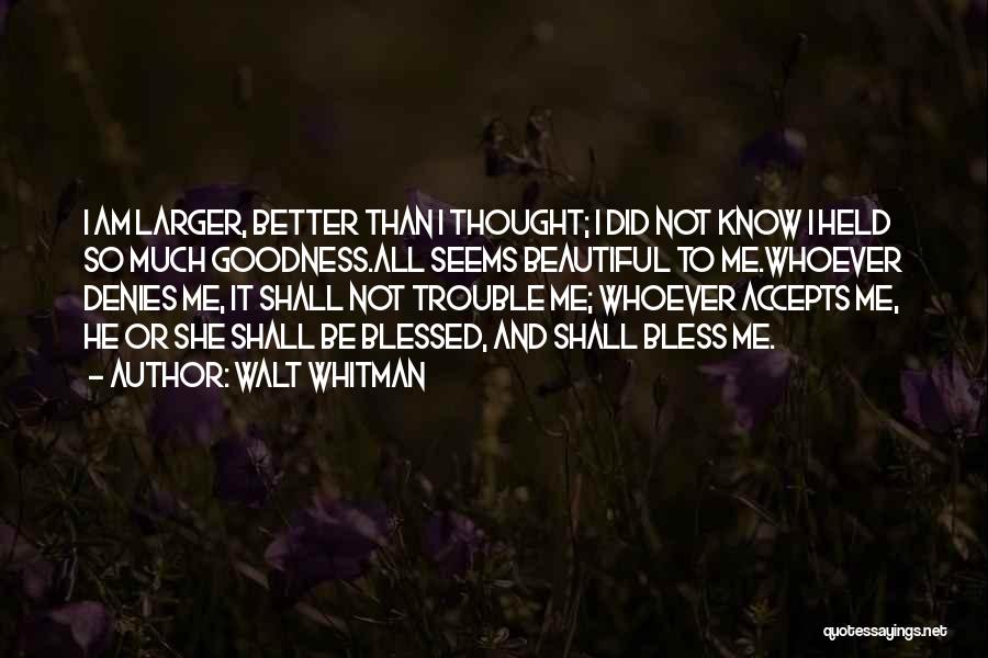 So Much Blessed Quotes By Walt Whitman