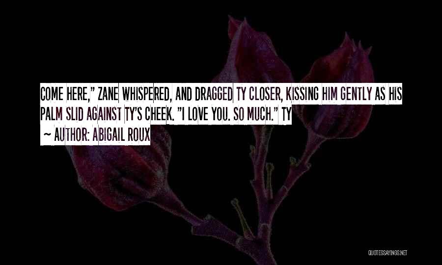 So Much Closer Quotes By Abigail Roux