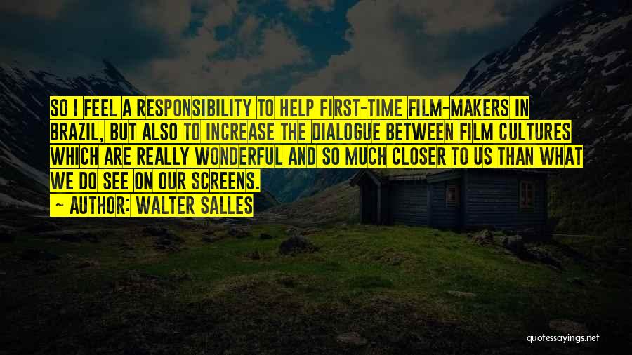 So Much Closer Quotes By Walter Salles