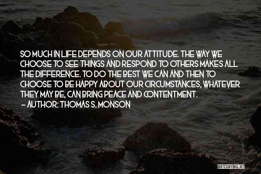 So Much Depends Quotes By Thomas S. Monson