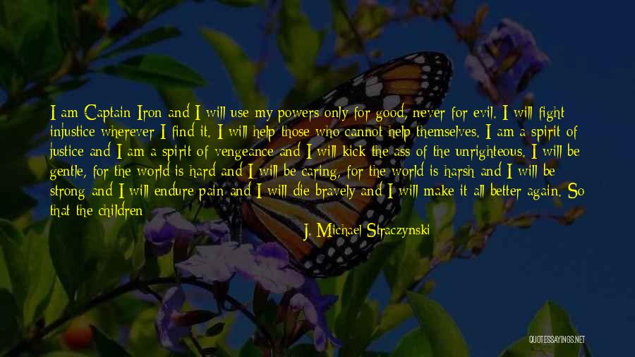So Much Evil In The World Quotes By J. Michael Straczynski So Much Evil In The World Quotes By J. Michael Straczynski